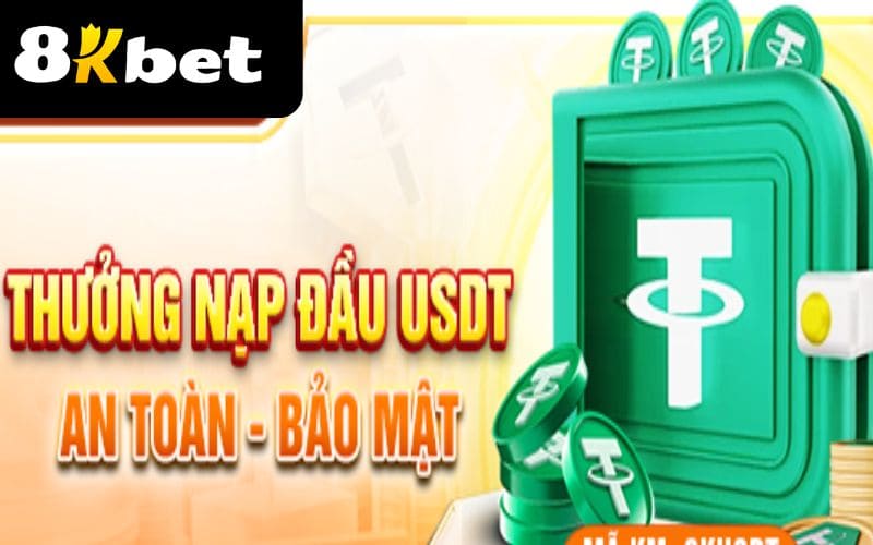 Nạp Đầu USDT - Giá trị lên đến 8.888.000 VNĐ tại 8KBET Nạp Đầu USDT - Giá trị lên đến 8.888.000 VNĐ tại 8KBET