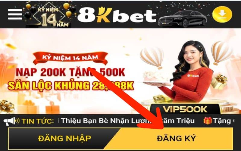 Truy cập vào trang chủ và bấm vào đăng ký 8KBET Truy cập vào trang chủ và bấm vào đăng ký 8KBET
