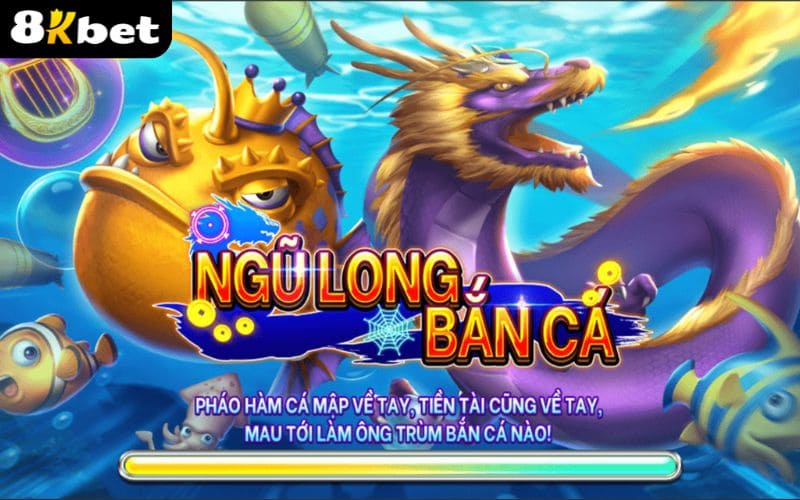 Giới thiệu tựa game Bắn Cá Ngũ Long tại 8KBET Giới thiệu tựa game Bắn Cá Ngũ Long tại 8KBET